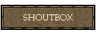 SHOUTBOX